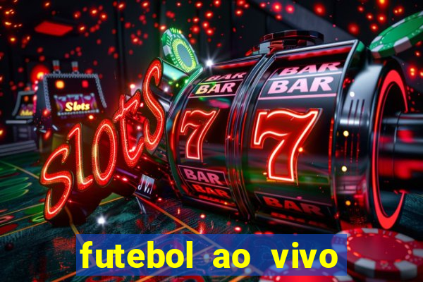 futebol ao vivo sem virus